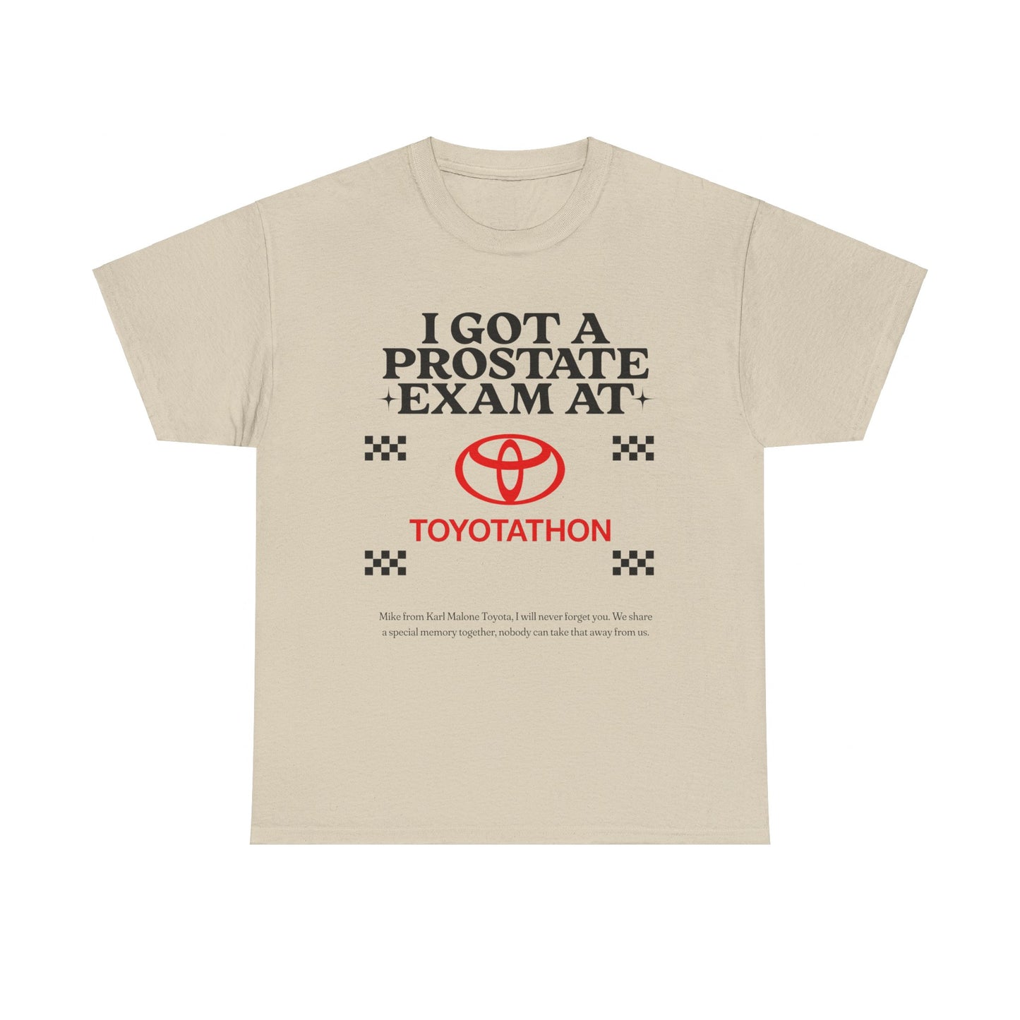 "I got a prostate exam at toyotathon" T-Shirt