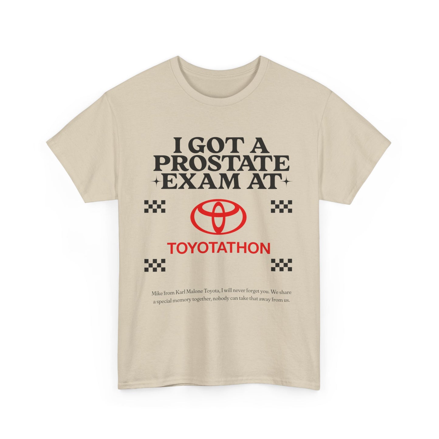 "I got a prostate exam at toyotathon" T-Shirt