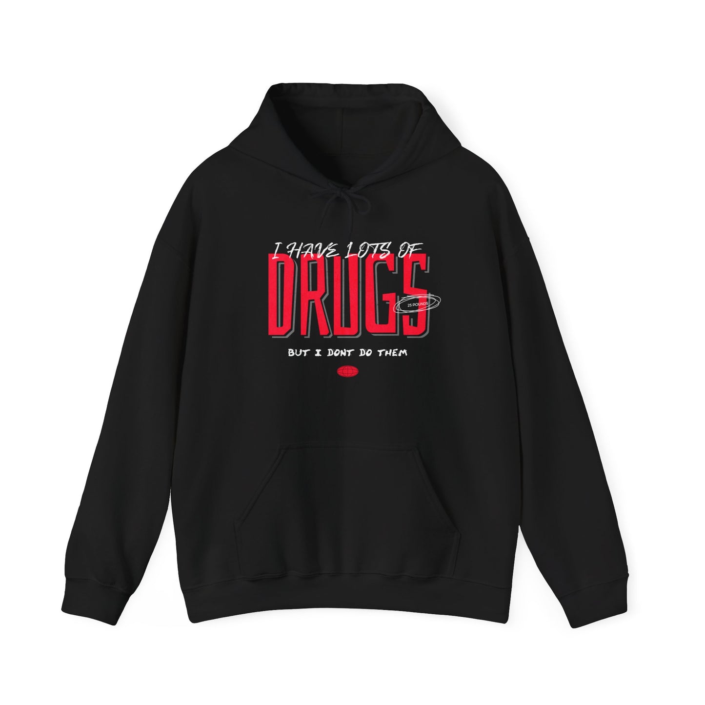 "I have lots of drugs but I don't do them" Hoodie