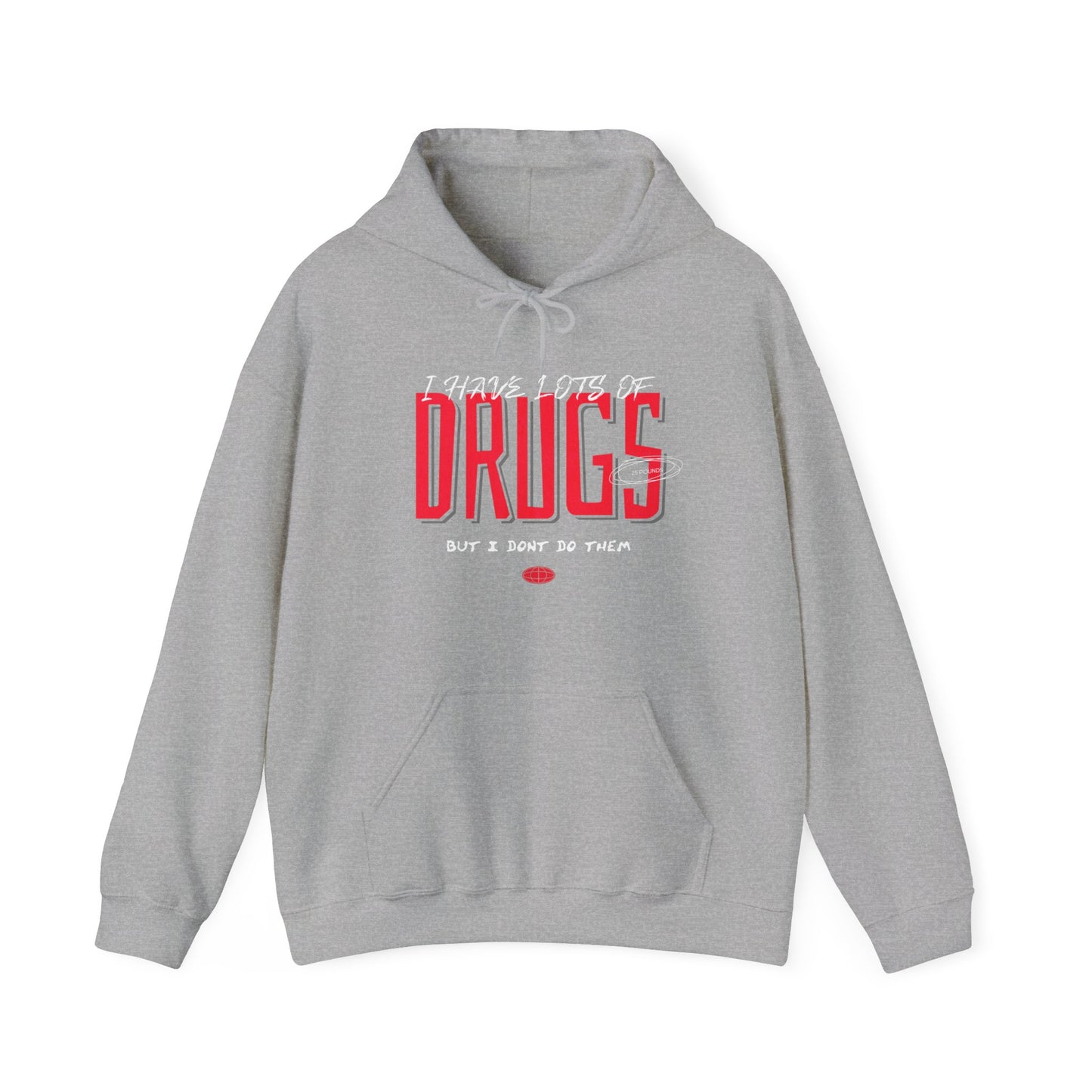 "I have lots of drugs but I don't do them" Hoodie